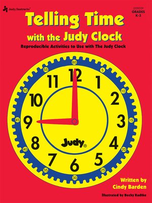cover image of Telling Time with the Judy&#174; Clock, Grades K--3: Reproducible Activities to use with the Judy Clock